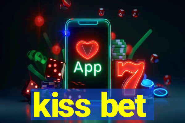 kiss bet